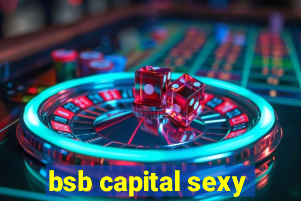 bsb capital sexy